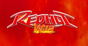 Red Hot Wilds: Bùng cháy với slot cổ điển đầy tính hiện đại